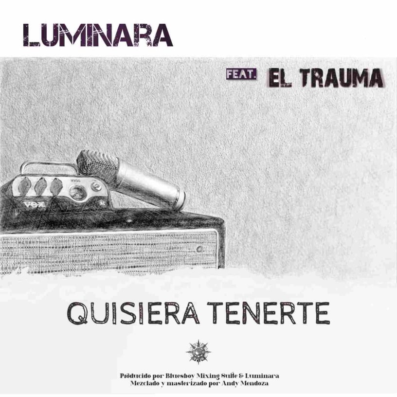 Luminara - Quisiera Tenerte - Ft. El Trauma